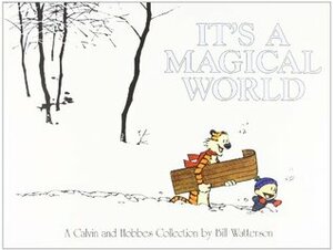 It's A Magical World: A Calvin and Hobbes Collection by Bill Watterson