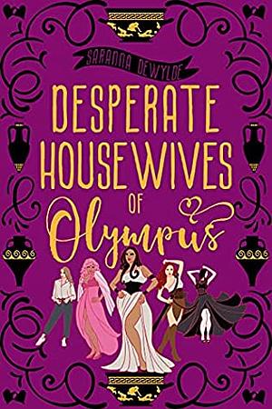 Desperate Housewives of Olympus by Saranna DeWylde