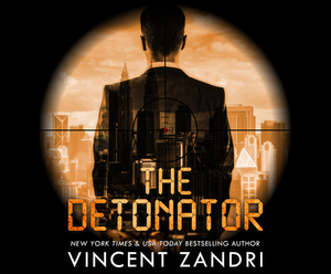 The Detonator by Vincent Zandri