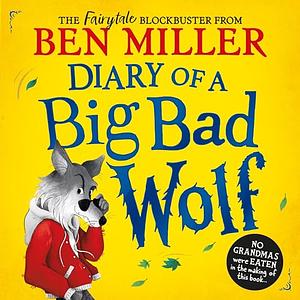 Diary of a Big Bad Wolf by Ben Miller