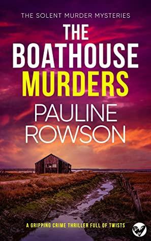 The Boathouse Murders by Pauline Rowson