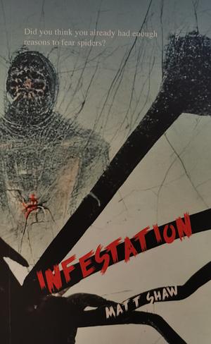Infestation by Matt Shaw