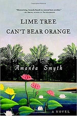 Lime Tree Can't Bear Orange by Amanda Smyth