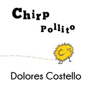 Chirp/ Pollito by Dolores Costello