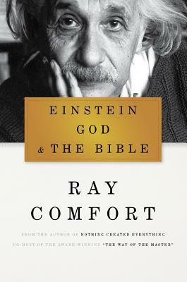 Einstein, God, and the Bible by Ray Comfort