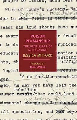 Poison Penmanship: The Gentle Art of Muckraking by Jessica Mitford
