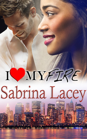 I Love My Fire by Sabrina Lacey