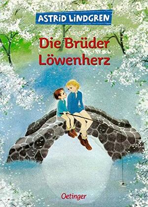 Die Brüder Löwenherz by Astrid Lindgren