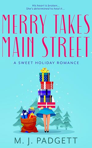 Merry Takes Main Street: A Christmas Prequel by M.J. Padgett