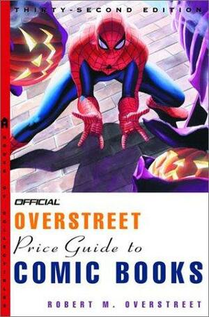 The Official Overstreet Comic Book Price Guide, 32nd Edition by Robert M. Overstreet