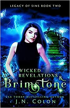 Wicked Revelations and Brimstone by J.N. Colon