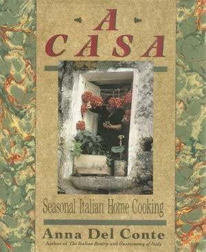 A Casa: Seasonal Italian Home Cooking by Anna Del Conte