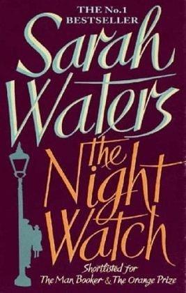 By Sarah Waters The Night Watch by Sarah Waters, Sarah Waters