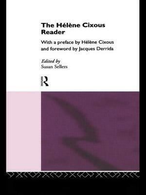 The Hélène Cixous Reader by 