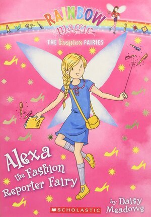 Alexa the Fashion Reporter Fairy by Daisy Meadows