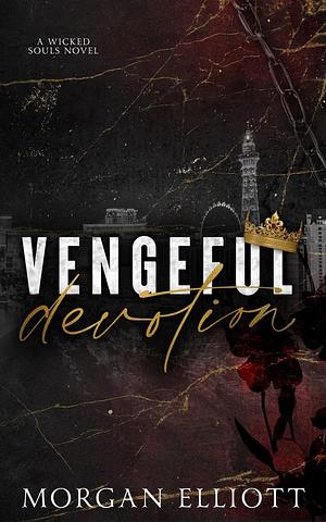 Vengeful Devotion by Morgan Elliott