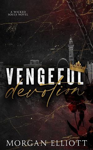 Vengeful Devotion by Morgan Elliott