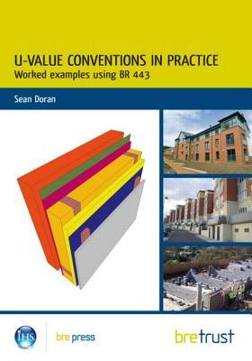 U-Value Conventions in Practice: Worked Examples Using Br 443 by Sean Doran