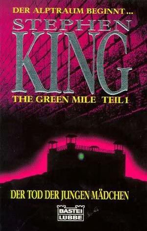 The green mile: Der Tod der jungen Mädchen, Part 1 by Stephen King