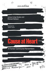 Cause at Heart: A Former Communist Remembers by Junius Irving Scales, Richard Nickson, James Barrett, Vernon Burton