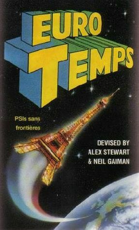 Eurotemps by Brian Stableford, Neil Gaiman, Liz Holliday, Graham Joyce, Jenny M. Jones, David Langford, Storm Constantine, Chris Amies, Marcus L. Rowland, Alex Stewart, Colin Greenland, Anne Gray, Molly Brown, Roz Kaveney, Tina Anghelatos