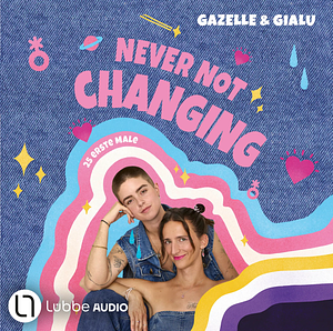 Never Not Changing by Gialu, Gazelle