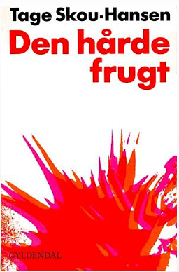 Den hårde frugt by Tage Skou-Hansen