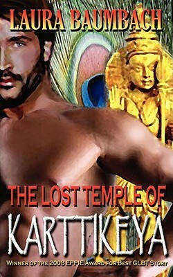 The Lost Temple of Karttikeya by Laura Baumbach