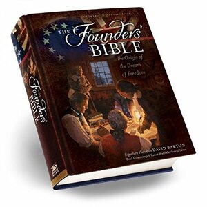 The Founders' Bible by David Barton, Brad Cummings, Lance Wubbels