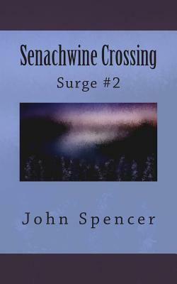 Senachwine Crossing: Surge #2 by John Spencer