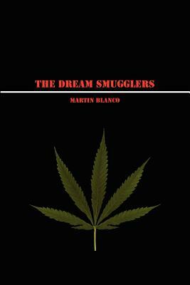 The Dream Smugglers by Martin Blanco