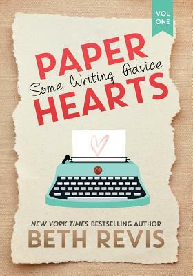 Paper Hearts, Volume 1: Some Writing Advice by Beth Revis