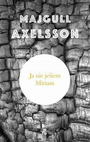 Ja nie jestem Miriam by Halina Thylwe, Majgull Axelsson