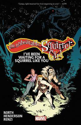 The Unbeatable Squirrel Girl, Vol. 7: I've Been Waiting for a Squirrel Like You by Erica Henderson, Ryan North