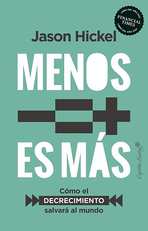 Menos es más by Jason Hickel