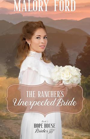 The Rancher's Unexpected Bride by Malory Ford