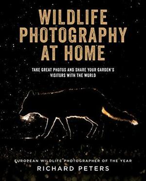 Wildlife Photography at Home by Richard Peters