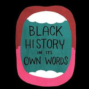 Black History In Its Own Words by Ron Wimberly
