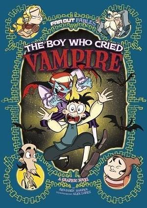 Boy Who Cried Vampire by Alex López, Benjamin Harper