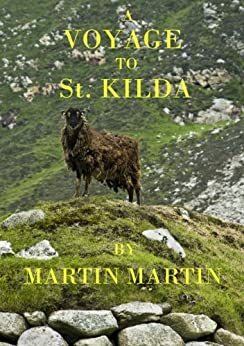A Voyage to St. Kilda by Cherry Kearton, Martin Martin