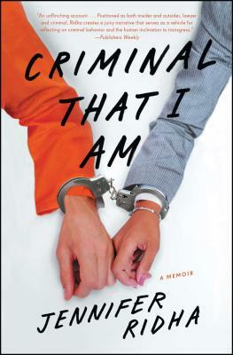 Criminal That I Am: A Memoir by Jennifer Ridha