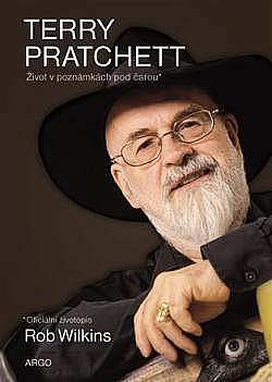 Terry Pratchett: Život v poznámkách pod čarou by Rob Wilkins