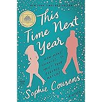 This Time Next Year: An uplifting and heartwarming rom-com by Sophie Cousens, Sophie Cousens