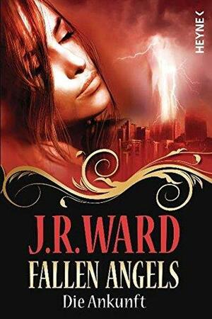 Die Ankunft by J.R. Ward