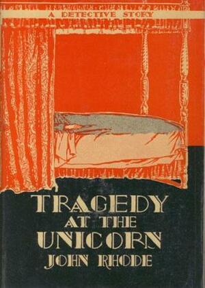 Tragedy at the Unicorn by John Rhode