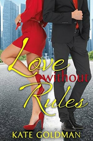 Love Without Rules by Kate Goldman