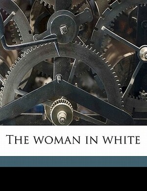 The Woman in White by Wilkie Collins