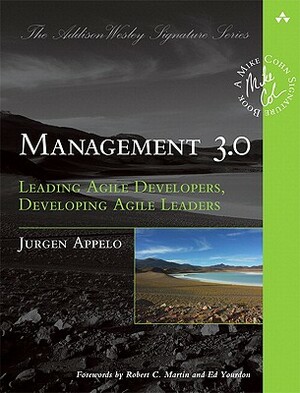 Management 3.0: Leading Agile Developers, Developing Agile Leaders by Jurgen Appelo