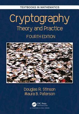 Cryptography: Theory and Practice by Maura Paterson, Douglas Robert Stinson