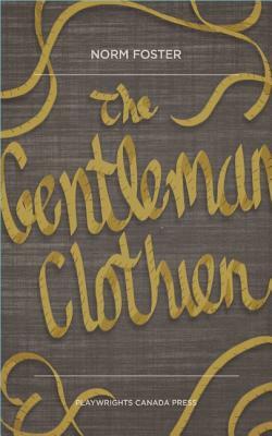 The Gentleman Clothier by Norm Foster